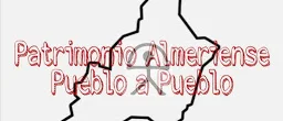 Patrimonio Almeriense Pueblo a Pueblo